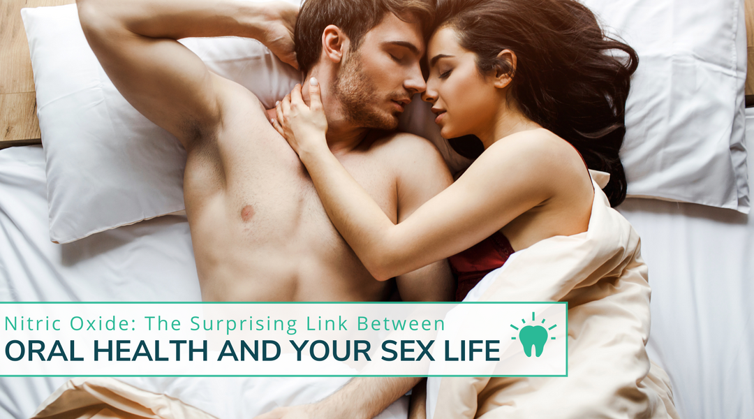 Nitric Oxide The Surprising Link Between Oral Health And Your Sex Lif